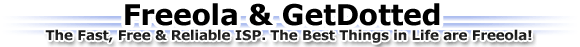 The Fast, Free and Reliable ISP. The Best Things in Life are Freeola.